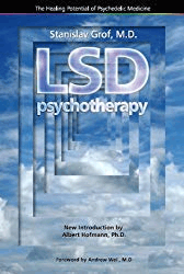 LSD Psychotherapy (The Healing Potential Potential of Psychedelic Medicine) Paperback